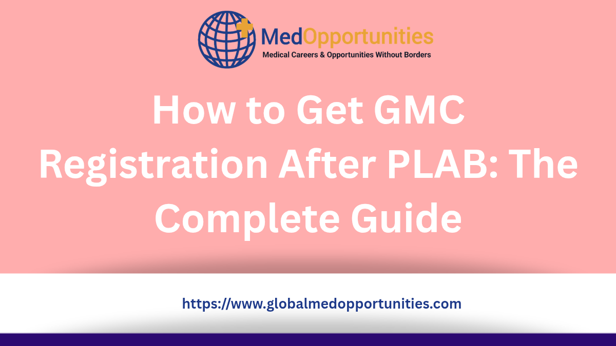 How to Get GMC Registration After PLAB: The Complete Guide