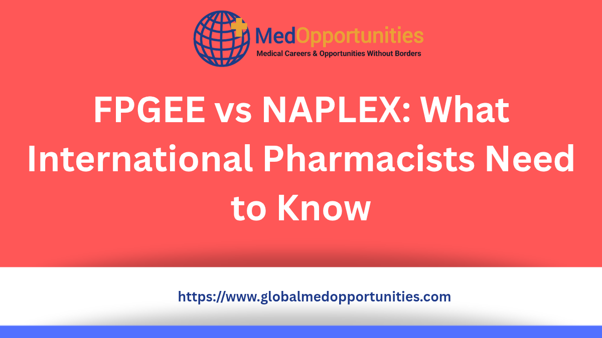 FPGEE vs NAPLEX: What International Pharmacists Need to Know