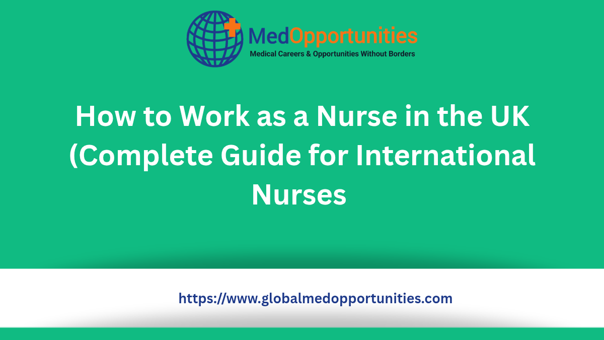 How to Work as a Nurse in the UK (Complete Guide for International Nurses – 2026)